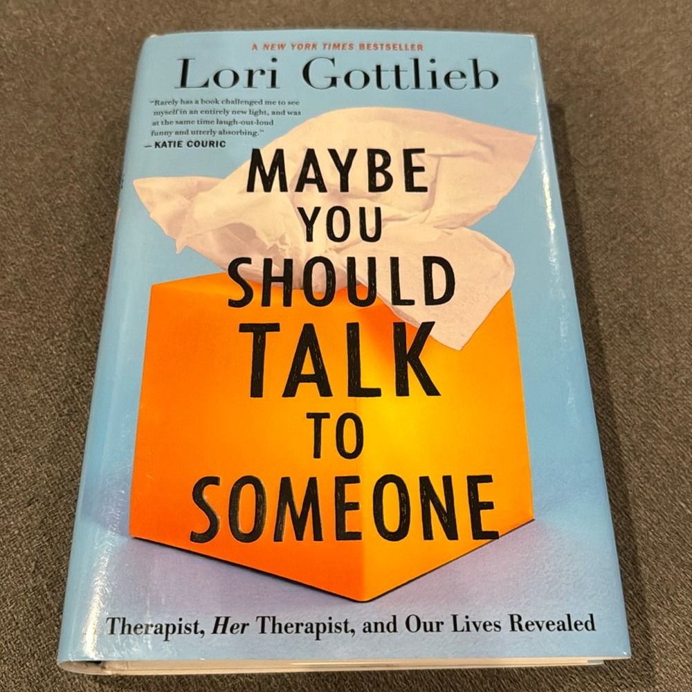 Maybe You Should Talk to Someone by Lori Gottlieb